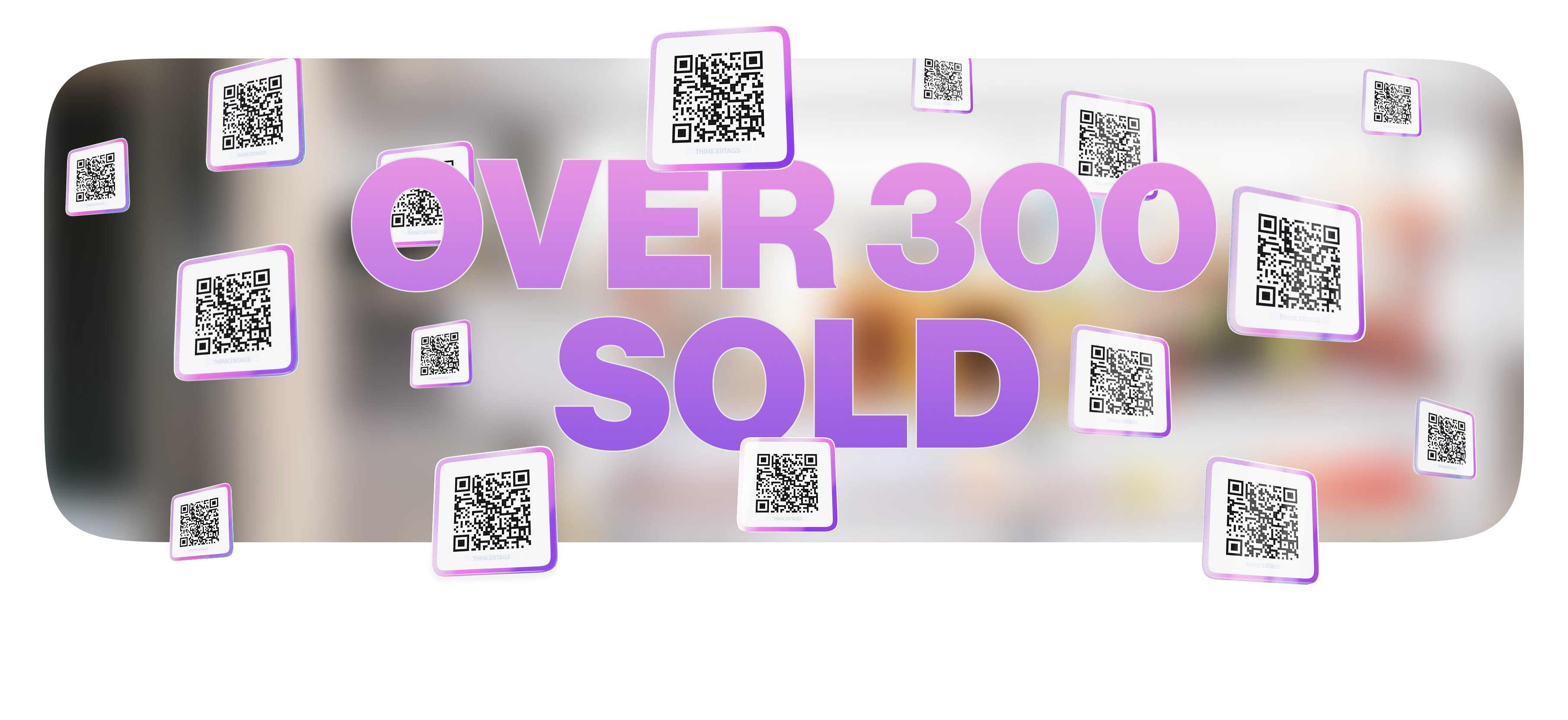 Over 300 Thinkertags sold